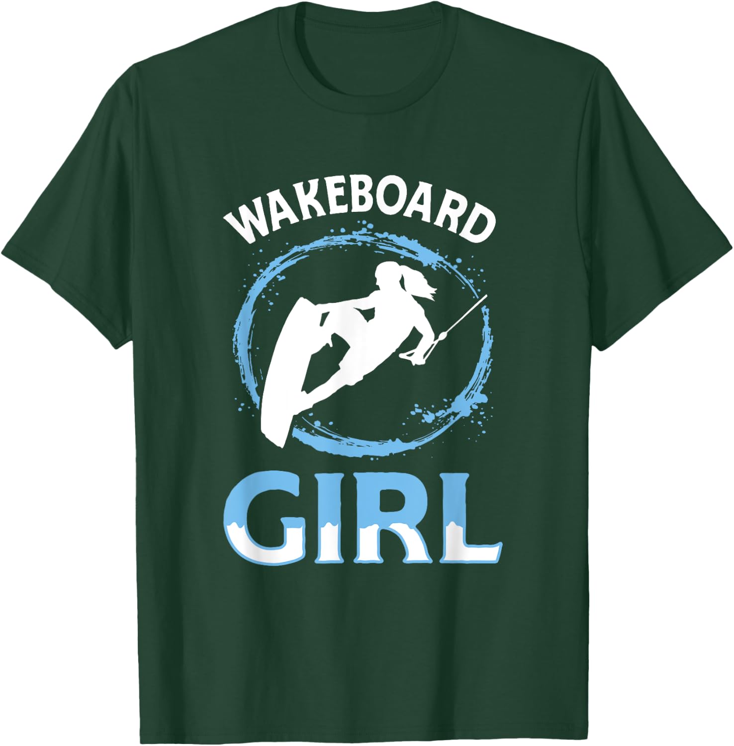 Wakeboard Girl - Wakeboard Lake Wakeboarding Wakeboarder T-Shirt - T-Shirt | Forest