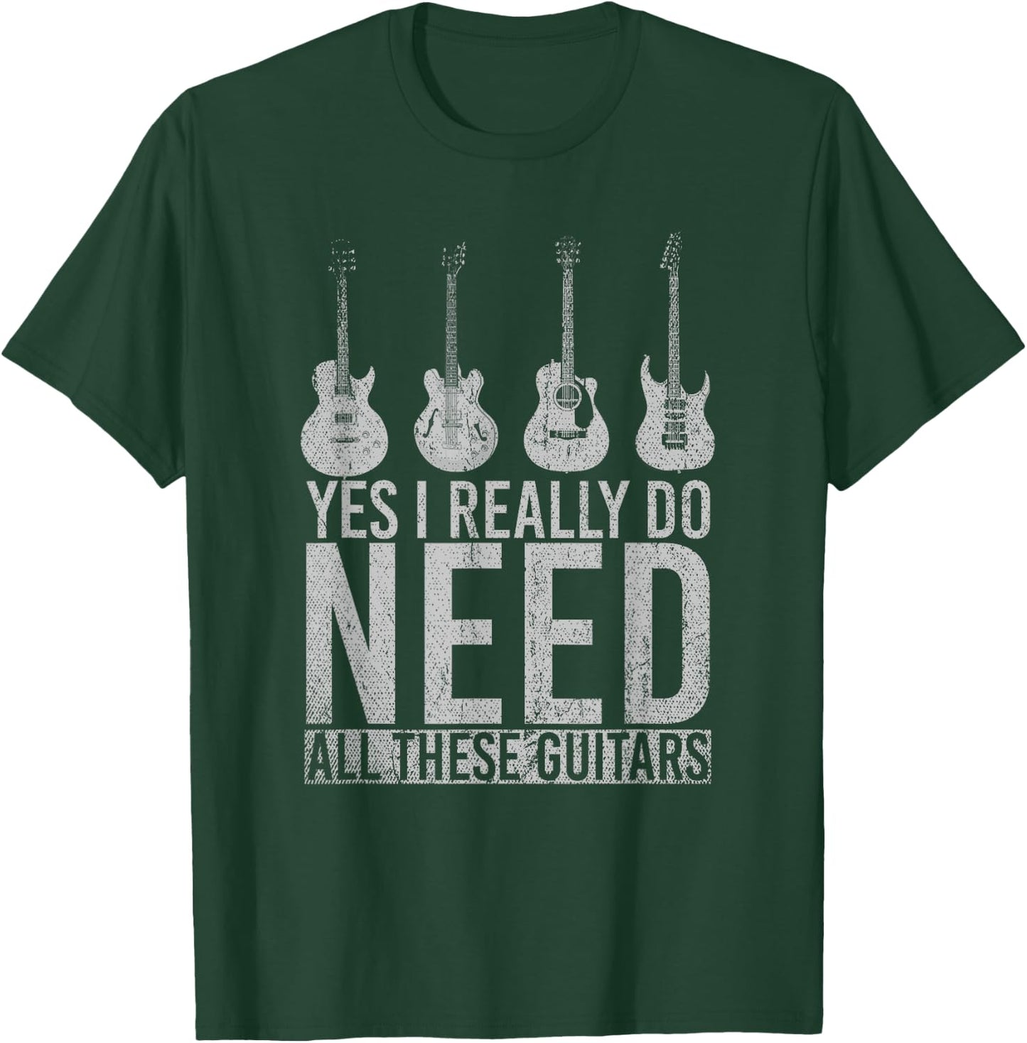 Funny Musician Gift Yes I Really Do Need All These Guitars T-Shirt - T-Shirt | Forest