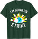 I'm Going On Strike Bowling T-Shirt - T-Shirt | Forest