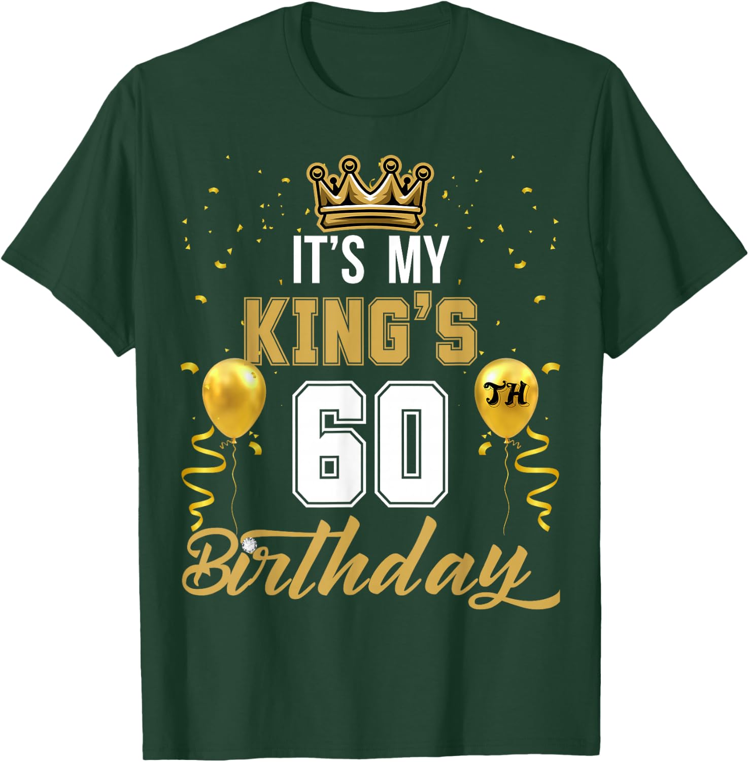 It's My King's 60th Birthday Ideas Celebrate Adults Vintage T-Shirt - T-Shirt | Forest