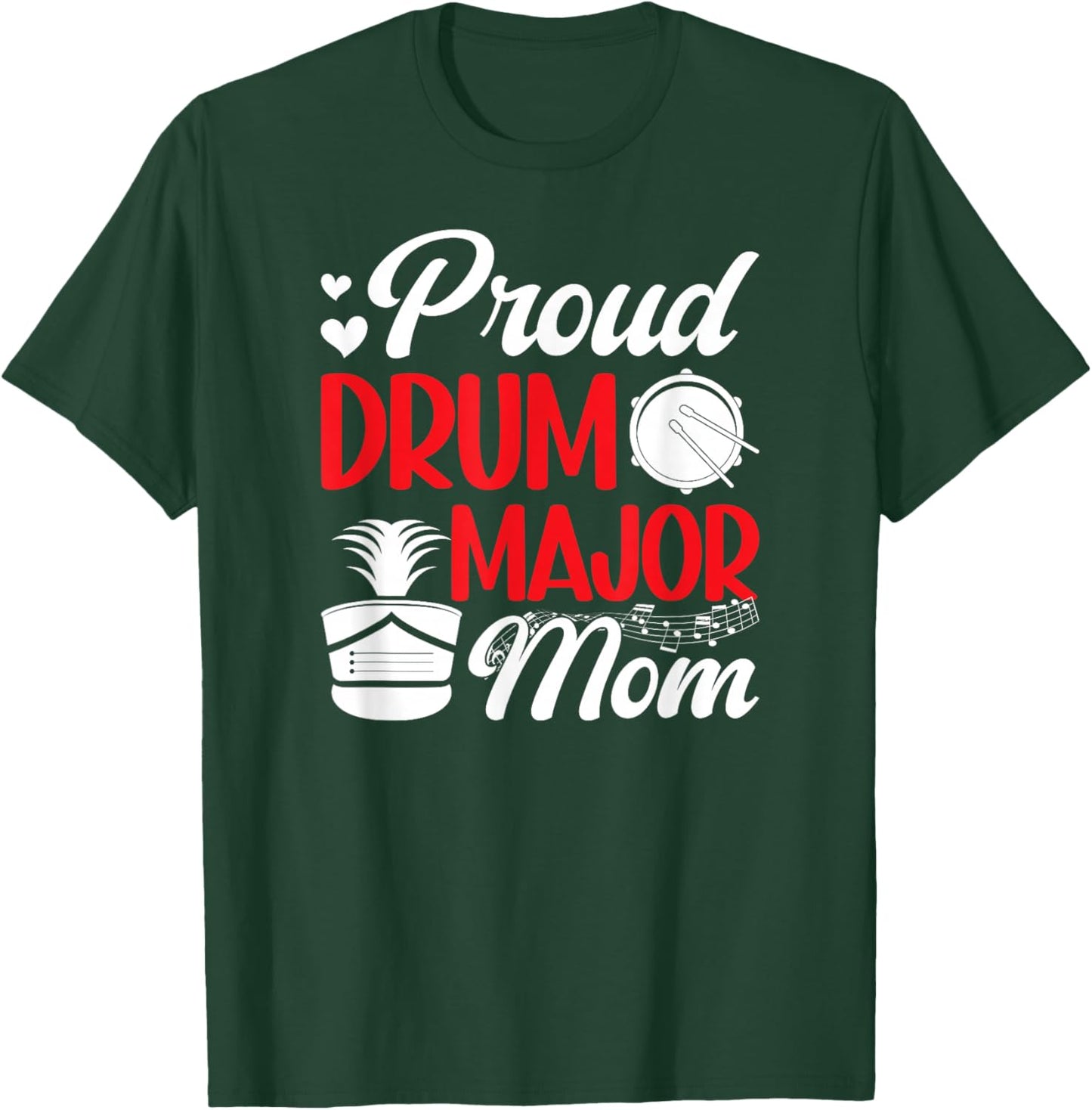 Proud Drum Major Mom Of A Drum Major Mother Drum Major Mama T-Shirt - T-Shirt | Forest