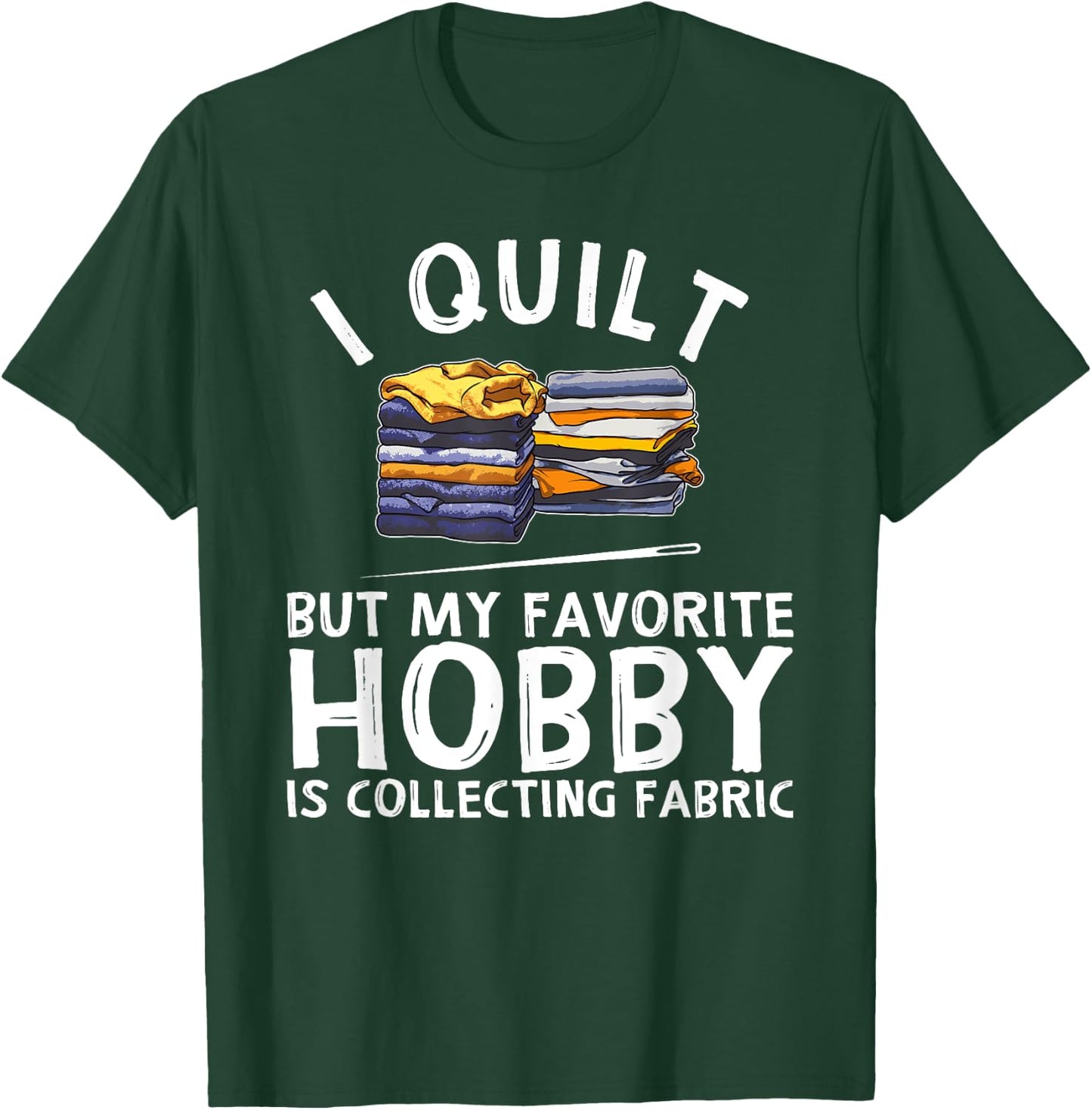 Funny Quilting Lover Gift Grandmas Girls Quilter T-Shirt - T-Shirt | Forest