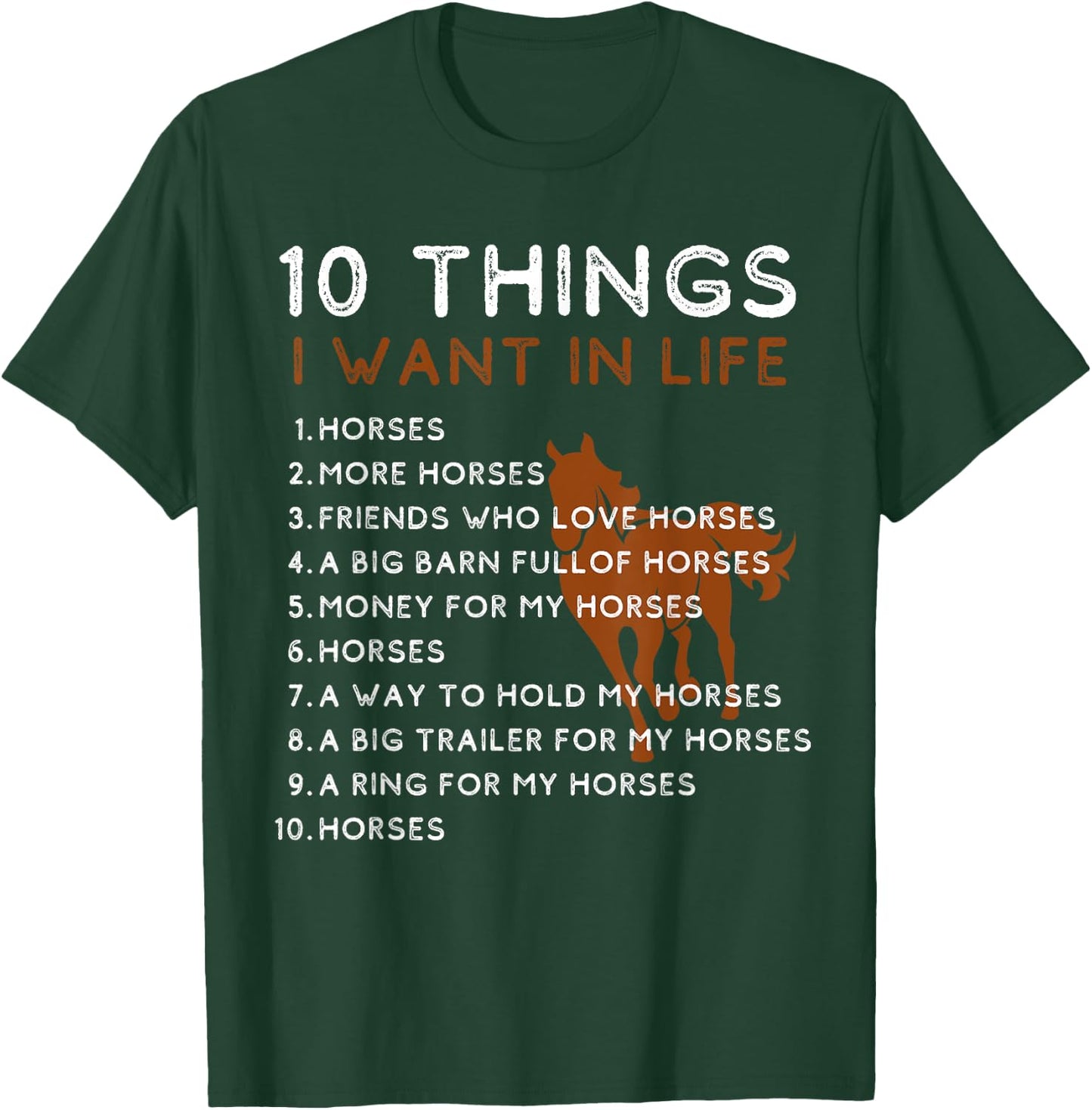 Things I Want In My Life Horses More Horses Horse Graphic T-Shirt - T-Shirt | Forest