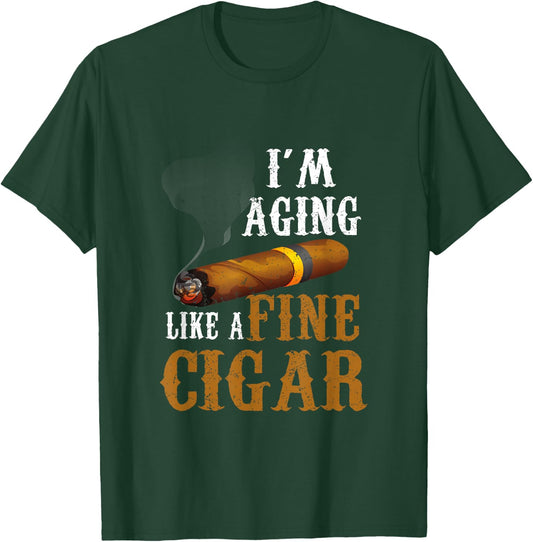 Im Aging Like A Fine Cigar Funny Fathers Day Dad Idea Adult T-Shirt - T-Shirt | Forest