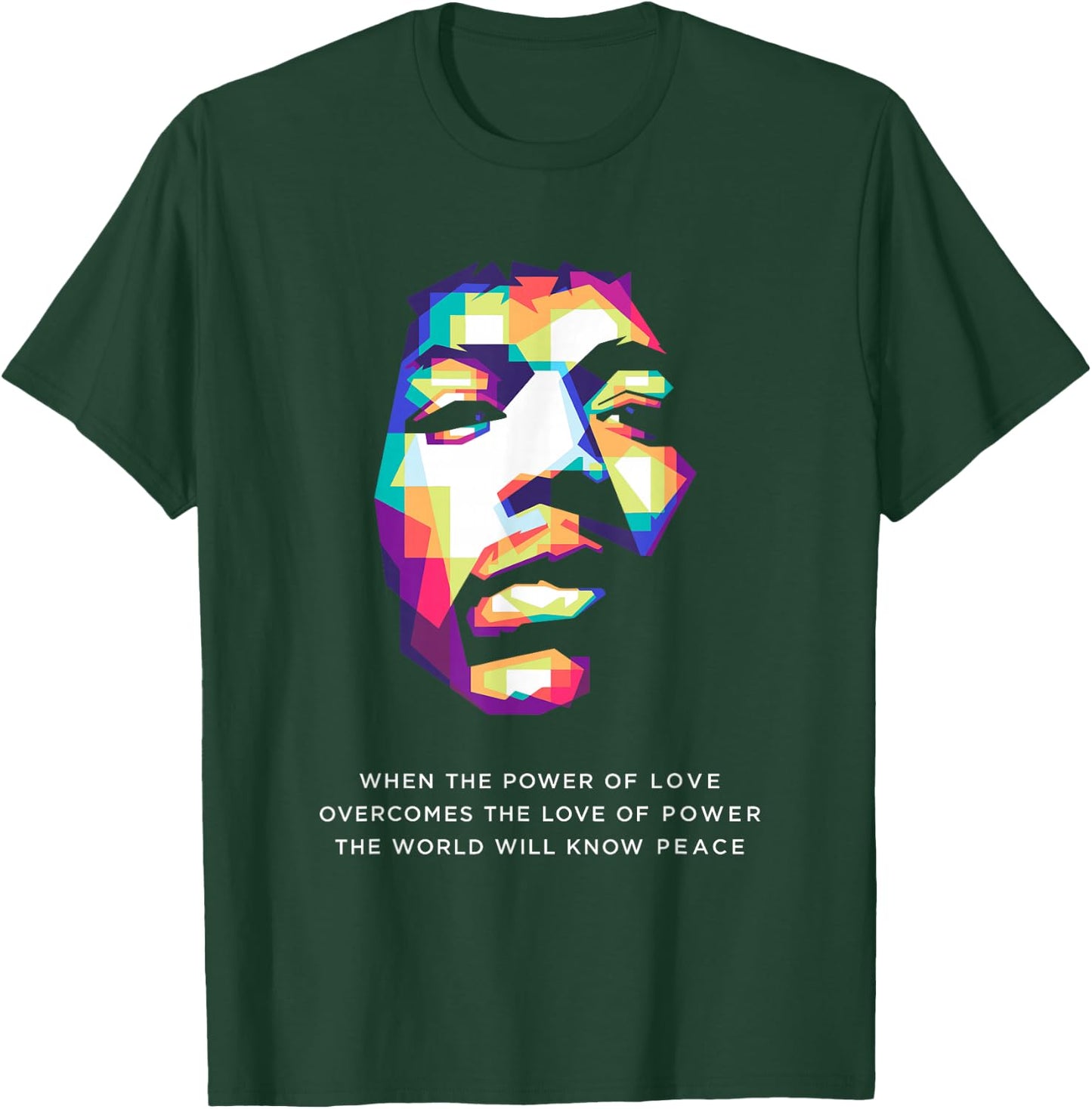 When The Power Of Love Overcomes The Love Of Power T-Shirt - T-Shirt | Forest