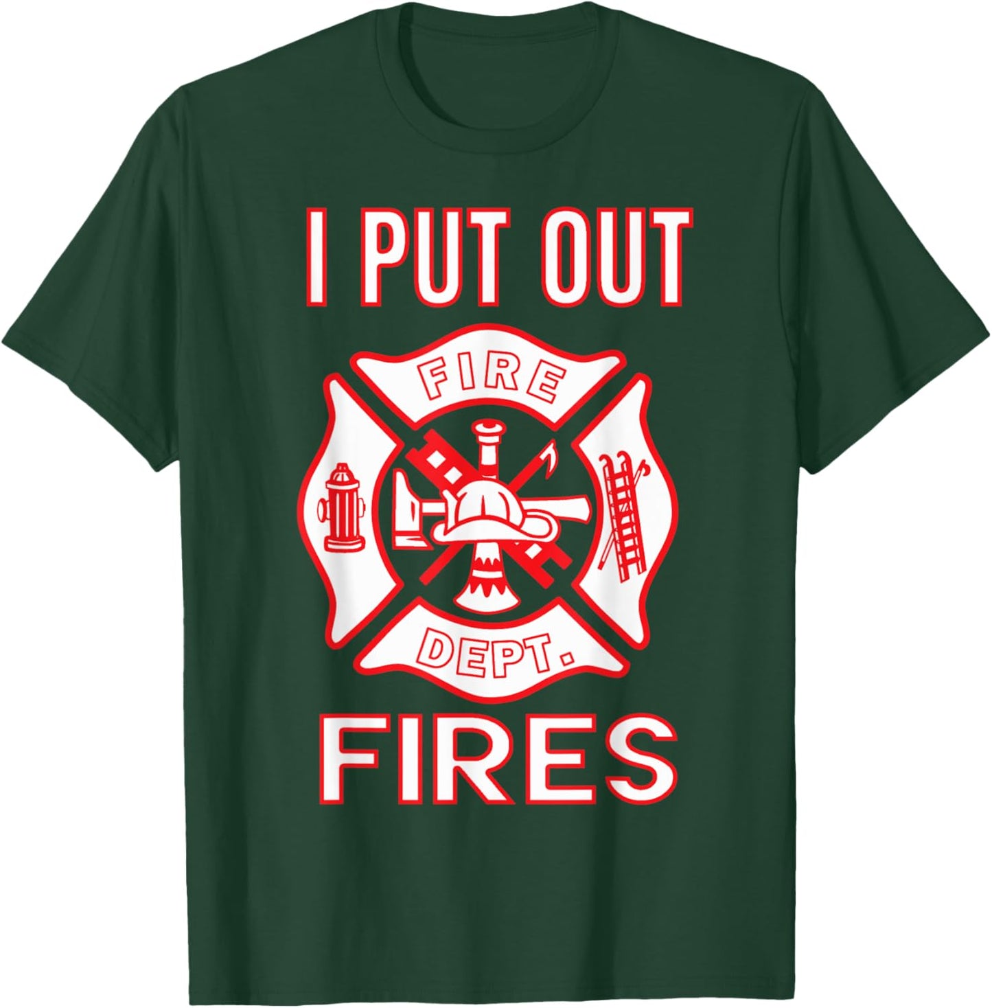 Fireman Costume Funny Firefighter I Put Out Fires Firemen T-Shirt - T-Shirt | Forest