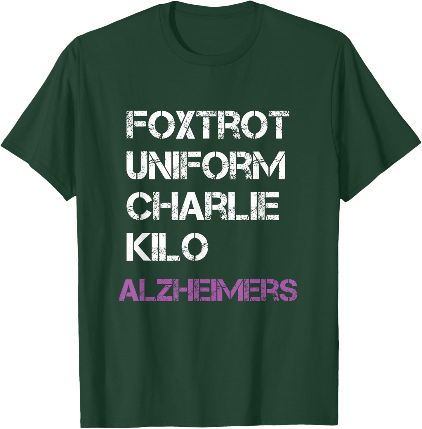 Foxtrot Uniform Charlie Kilo, Fuck Alzheimer's T-Shirt - T-Shirt | Forest