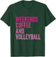 Weekends Coffee And Volleyball Funny Volleyball Coffee Lover T-Shirt - T-Shirt | Forest