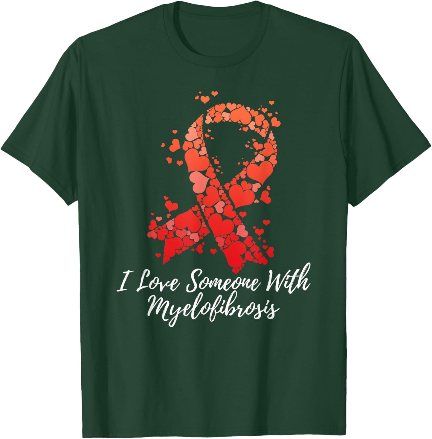 I Love Someone With Myelofibrosis Awareness T-Shirt - T-Shirt | Forest
