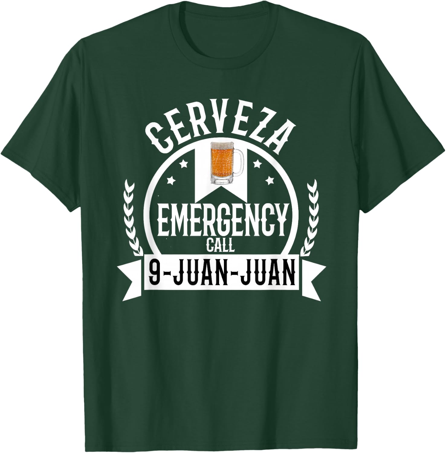Cerveza Emergency Call 9 Juan Juan Funny Cerveza Beer T-Shirt - T-Shirt | Forest