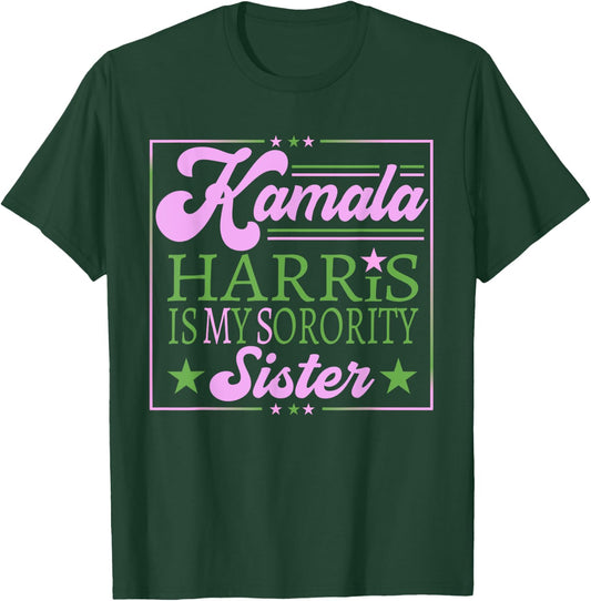 Kamala Harris Is My Sorority Sister Vice President Women T-Shirt - T-Shirt | Forest