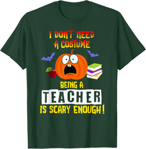 Being a Teacher Is Scary Enough Funny Halloween T-Shirt - T-Shirt | Forest