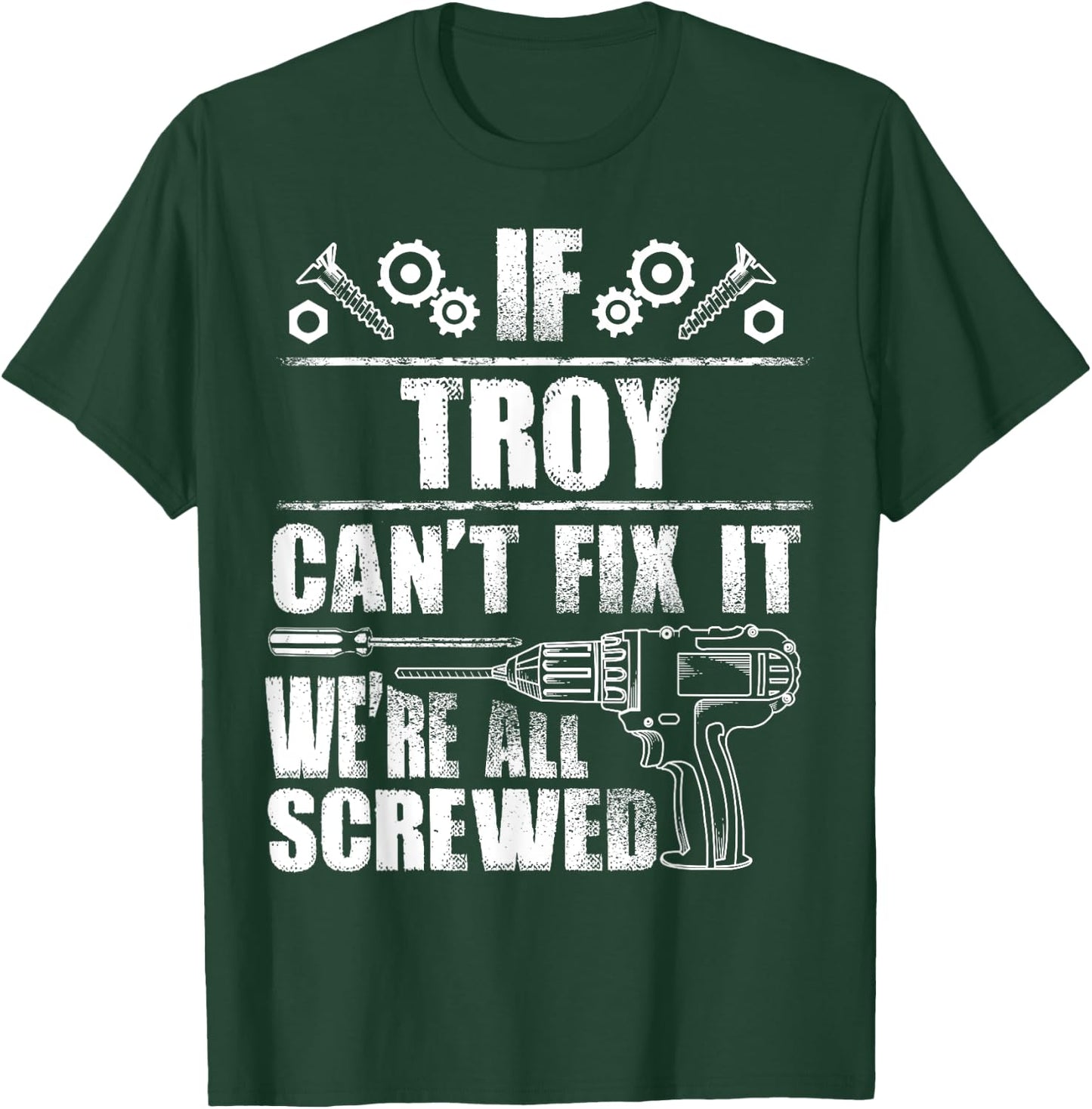 TROY Gift Name Fix It Funny Birthday Personalized Dad Idea T-Shirt - T-Shirt | Forest
