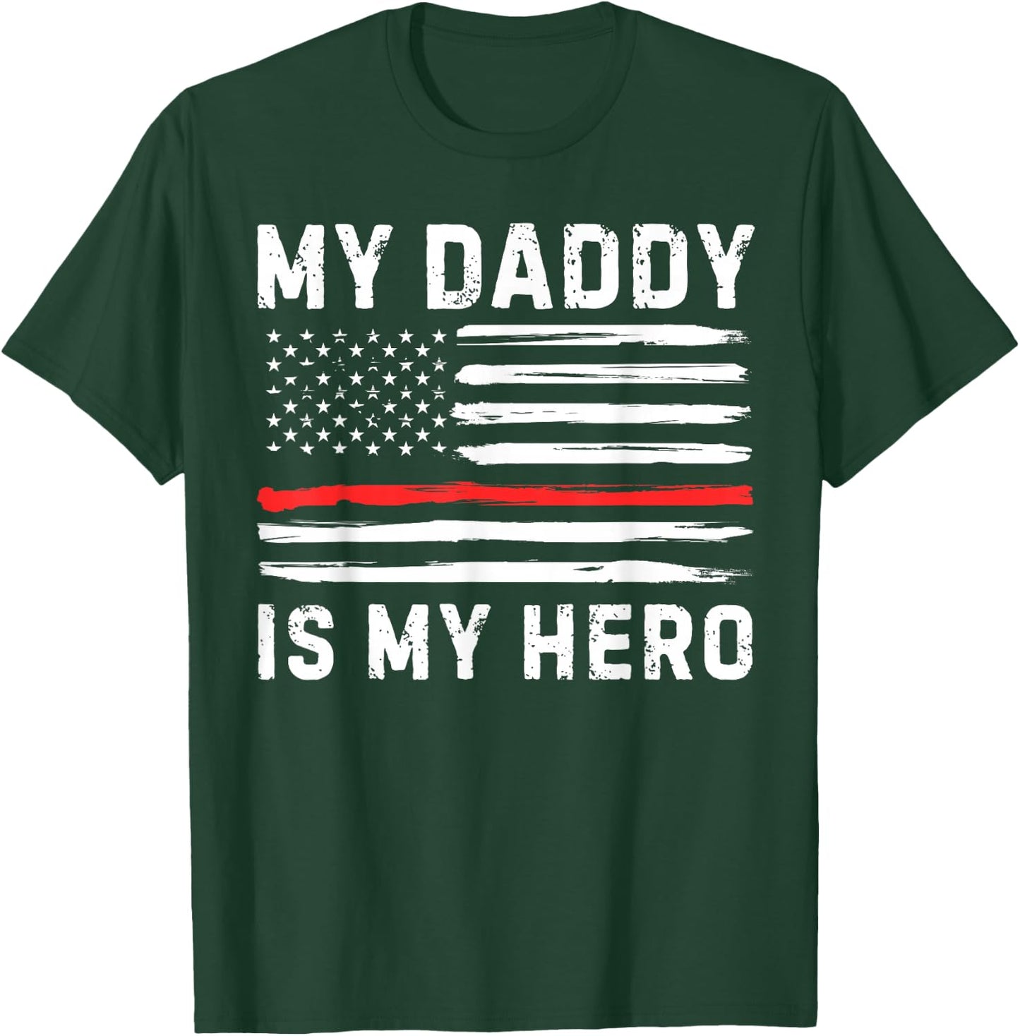 My Daddy is My Hero Firefighter Red Line American Flag Fire T-Shirt - T-Shirt | Forest