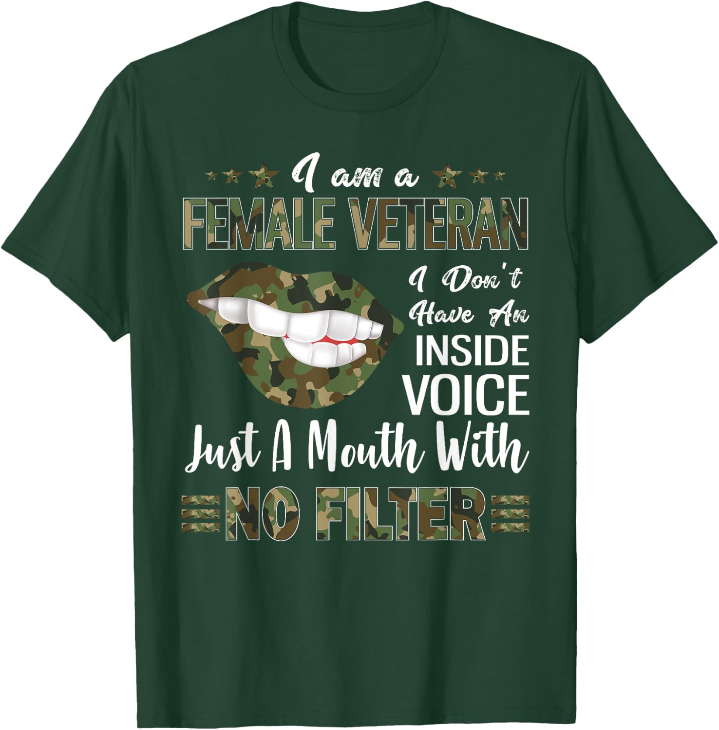 I Am A Female Veteran I Don't Have An Inside Voice Gift T-Shirt - T-Shirt | Forest