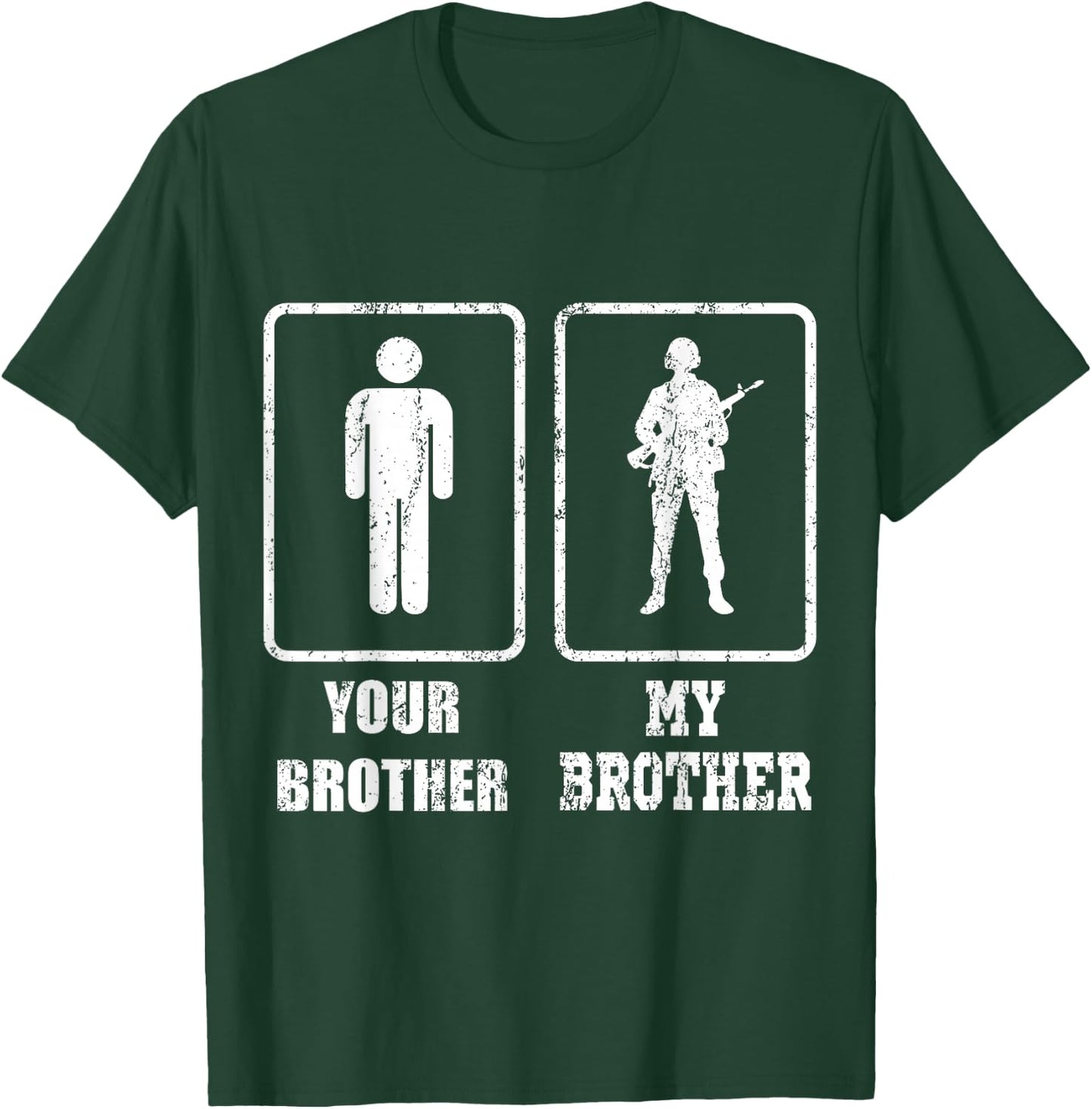 Soldier Gift Combat Soldiers Your Brother My Brother T-Shirt - T-Shirt | Forest