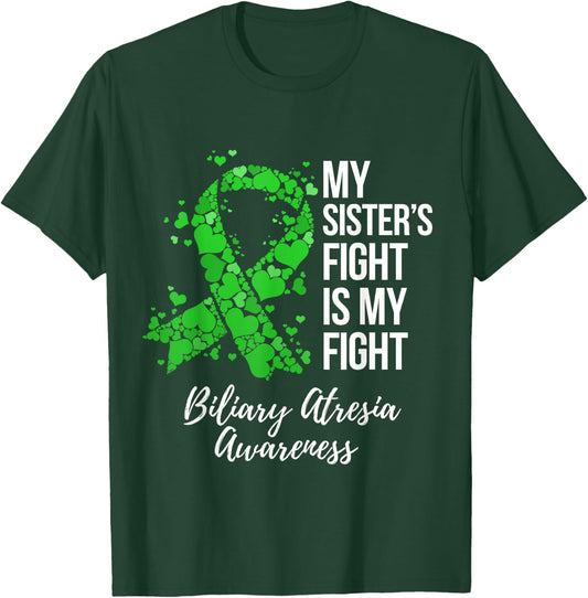 My Sister’s Fight Is My Fight Biliary Atresia Awareness T-Shirt - T-Shirt | Forest