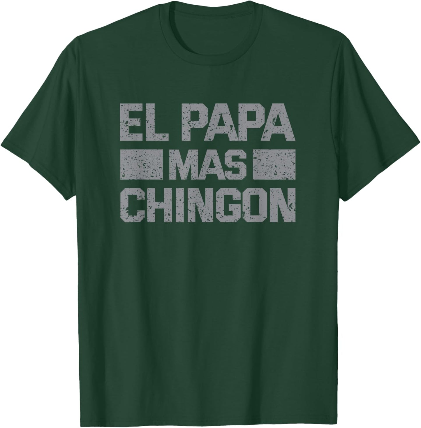 El Papa Mas Chingon, Mexican Regalos Para Papa Dia Del Padre T-Shirt - T-Shirt | Forest