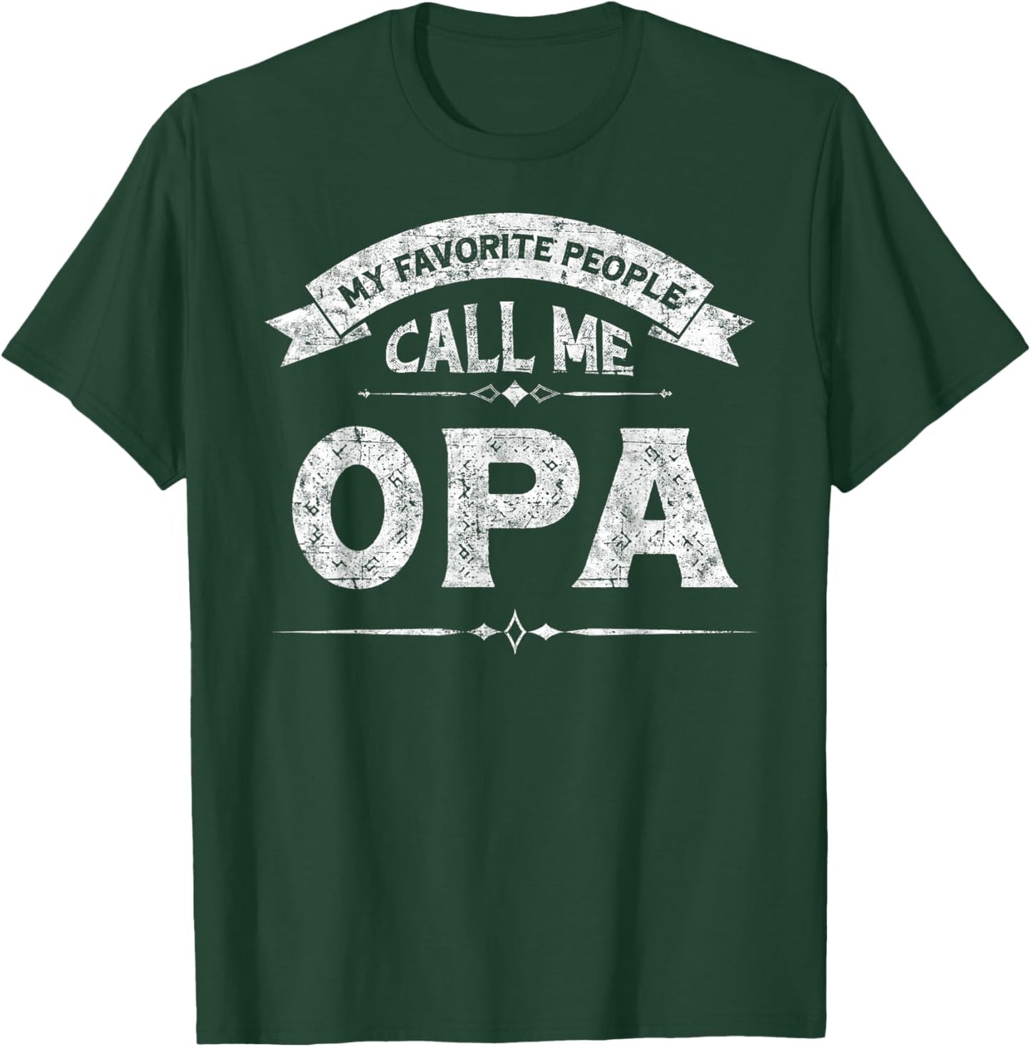 My Favorite People Call Me Opa Father's Day Grandfather T-Shirt - T-Shirt | Forest