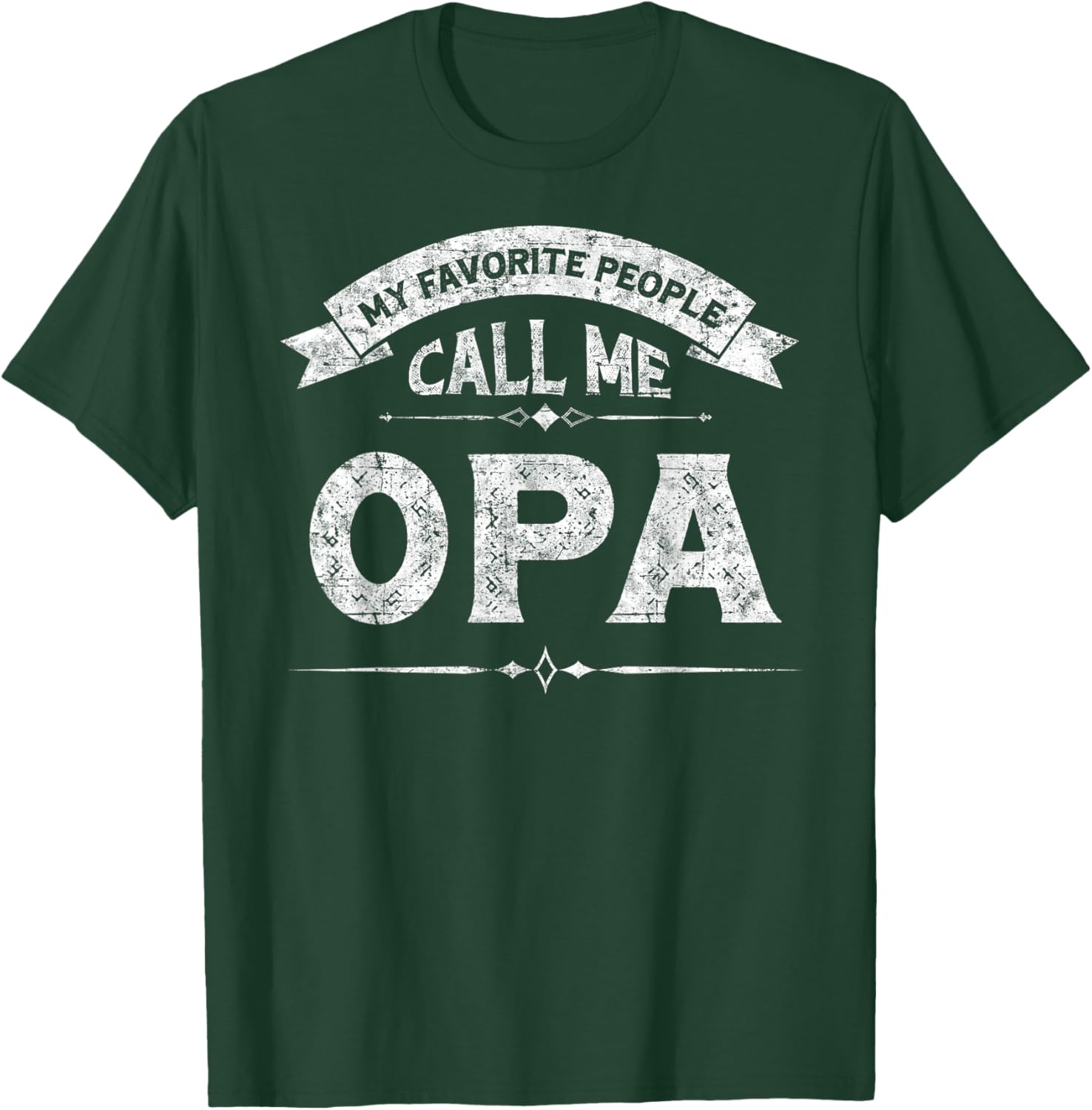 My Favorite People Call Me Opa Father's Day Grandfather T-Shirt - T-Shirt | Forest