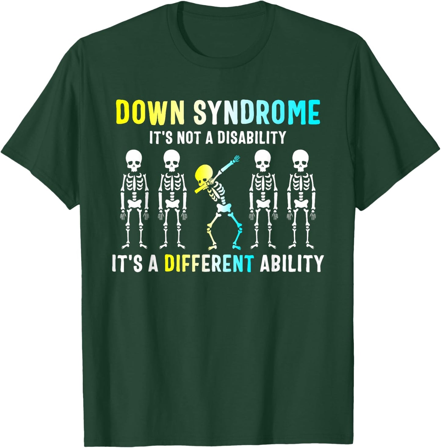 Down Syndrome It's Not A Disability Dabbing Skeleton Gift T-Shirt - T-Shirt | Forest