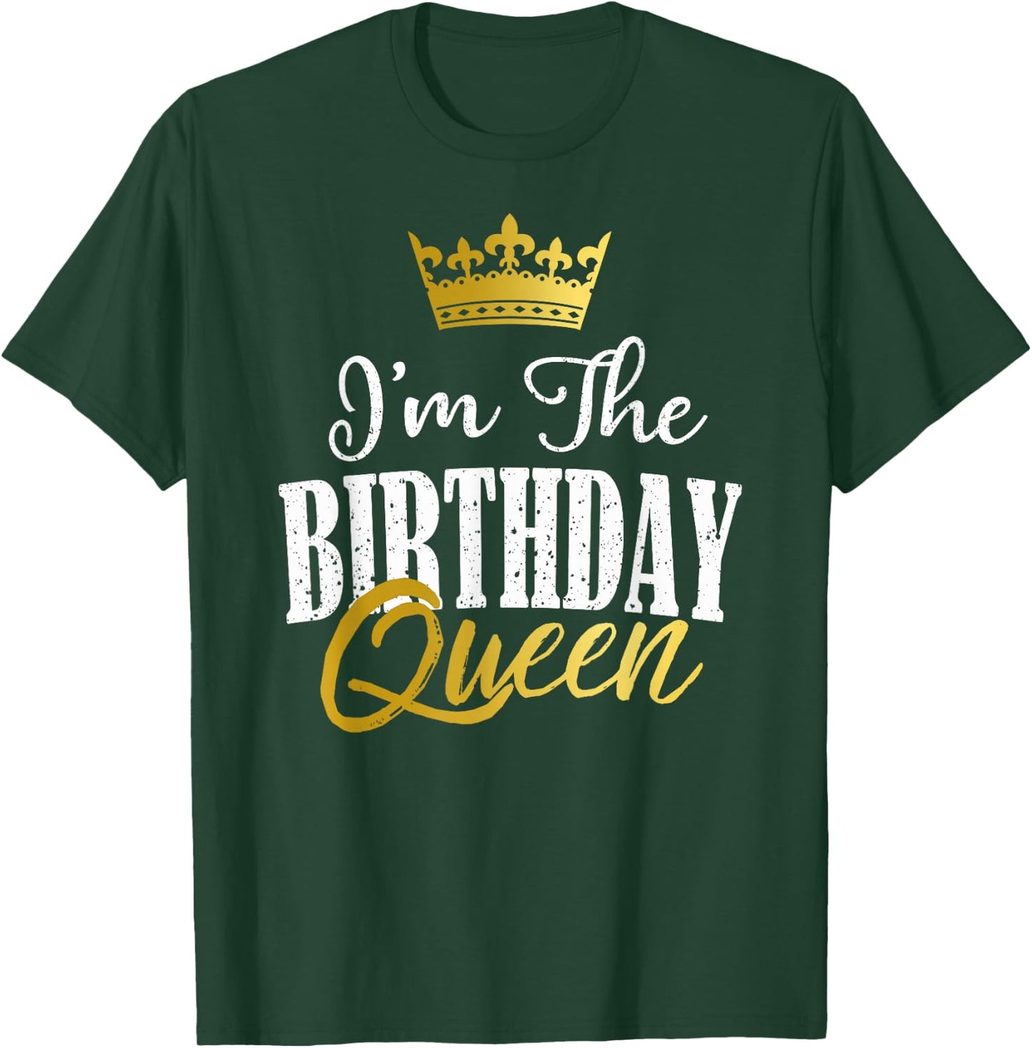 I'm The Birthday Queen Funny Matching Birthday Party Gift T-Shirt - T-Shirt | Forest