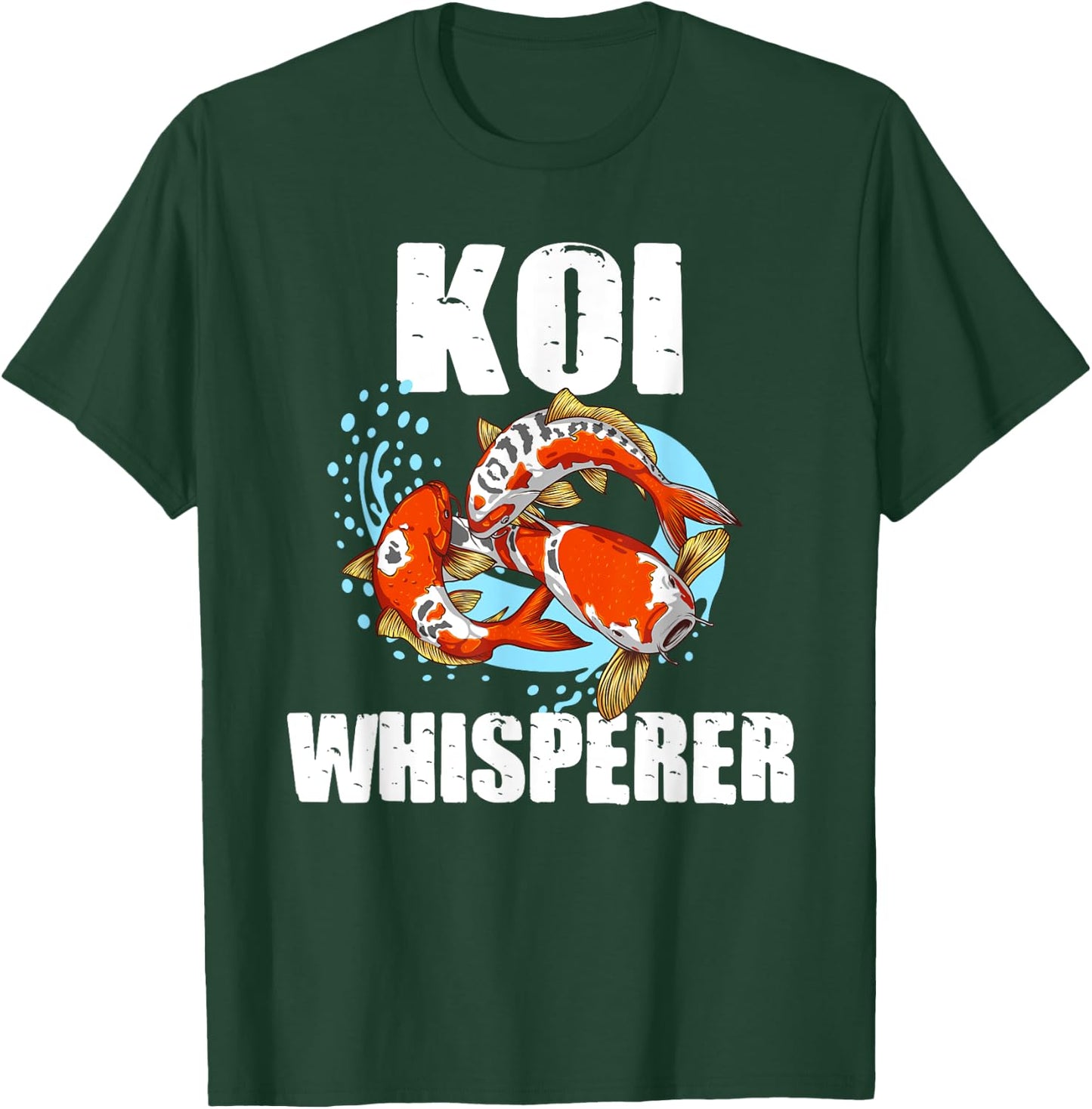 Funny Koi Fish Gift Men Women Cool Koi Whisperer Fish Lover T-Shirt - T-Shirt | Forest