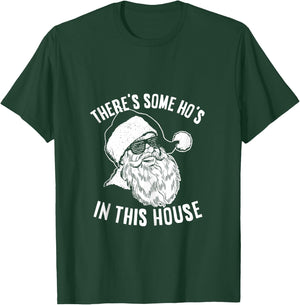 There’s Some Ho’s In This House T-Shirt - T-Shirt | Forest
