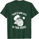 There’s Some Ho’s In This House T-Shirt - T-Shirt | Forest