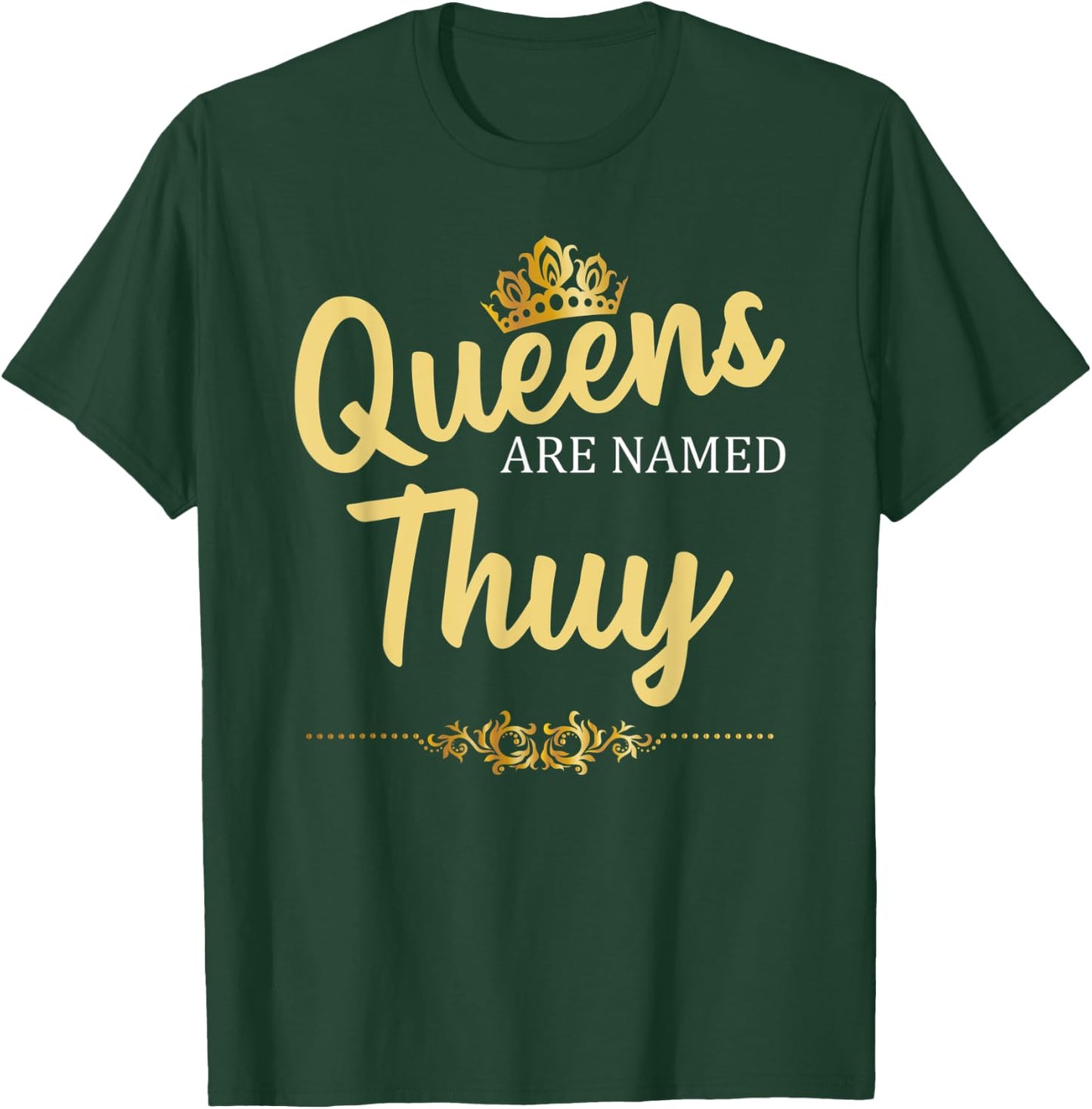 Queens Are Named THUY Personalized Funny Birthday Gift T-Shirt - T-Shirt | Forest