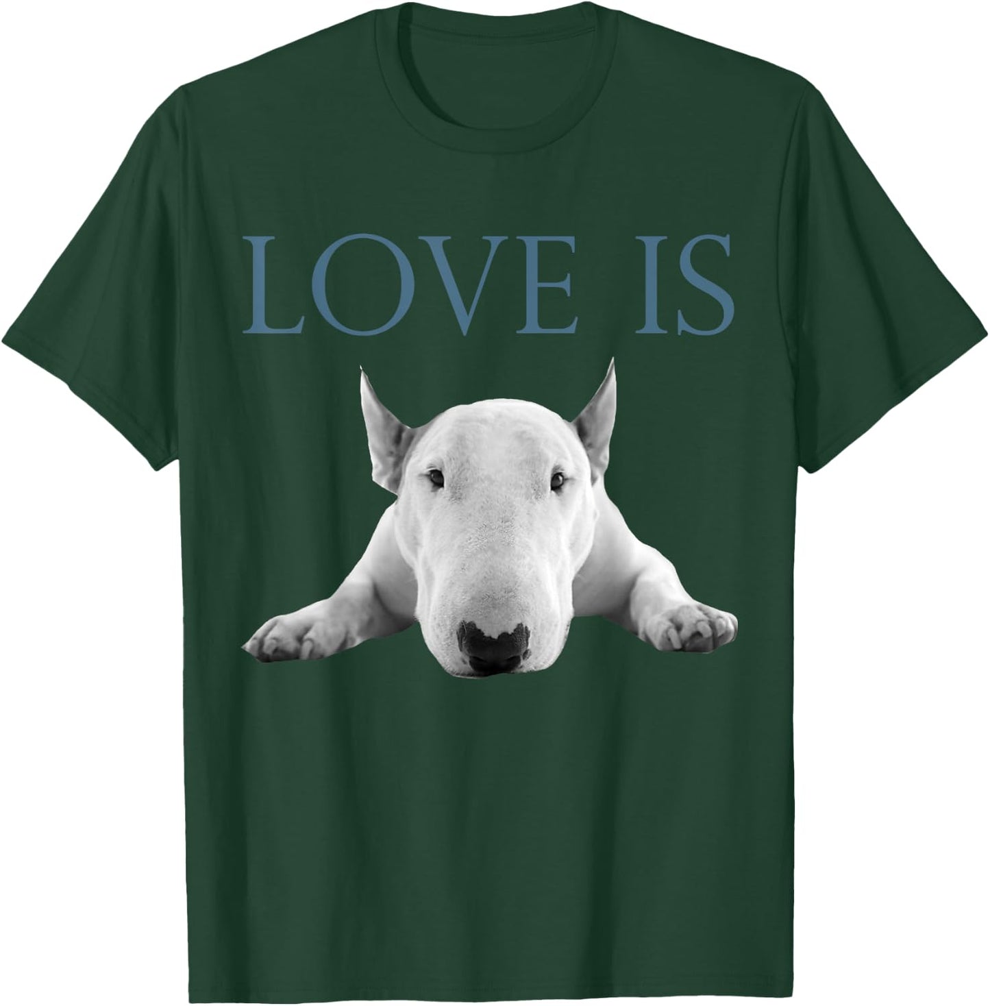 Love Is Bull Terrier T-Shirt - T-Shirt | Forest