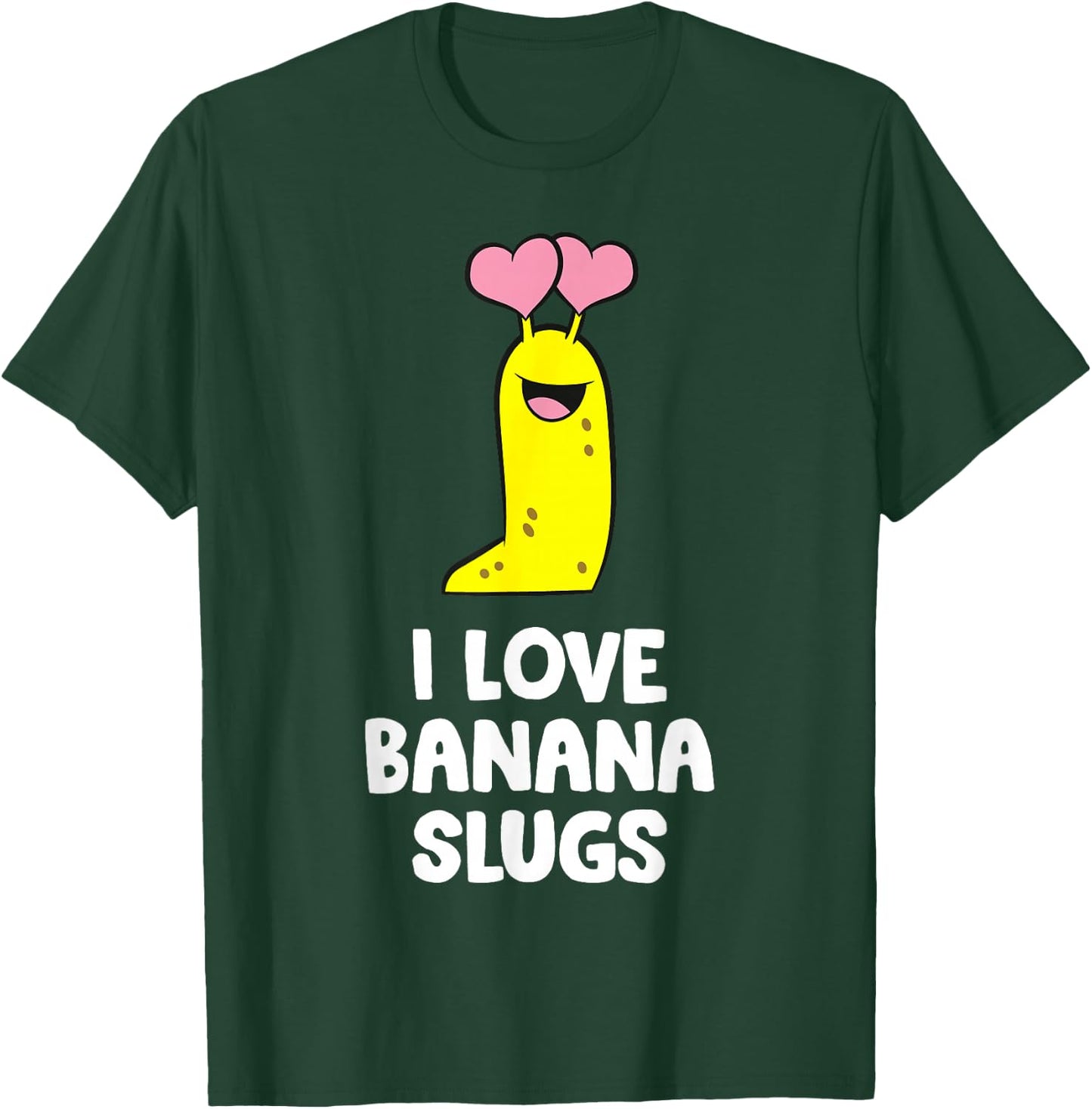 I Love Banana Slugs T-Shirt - T-Shirt | Forest