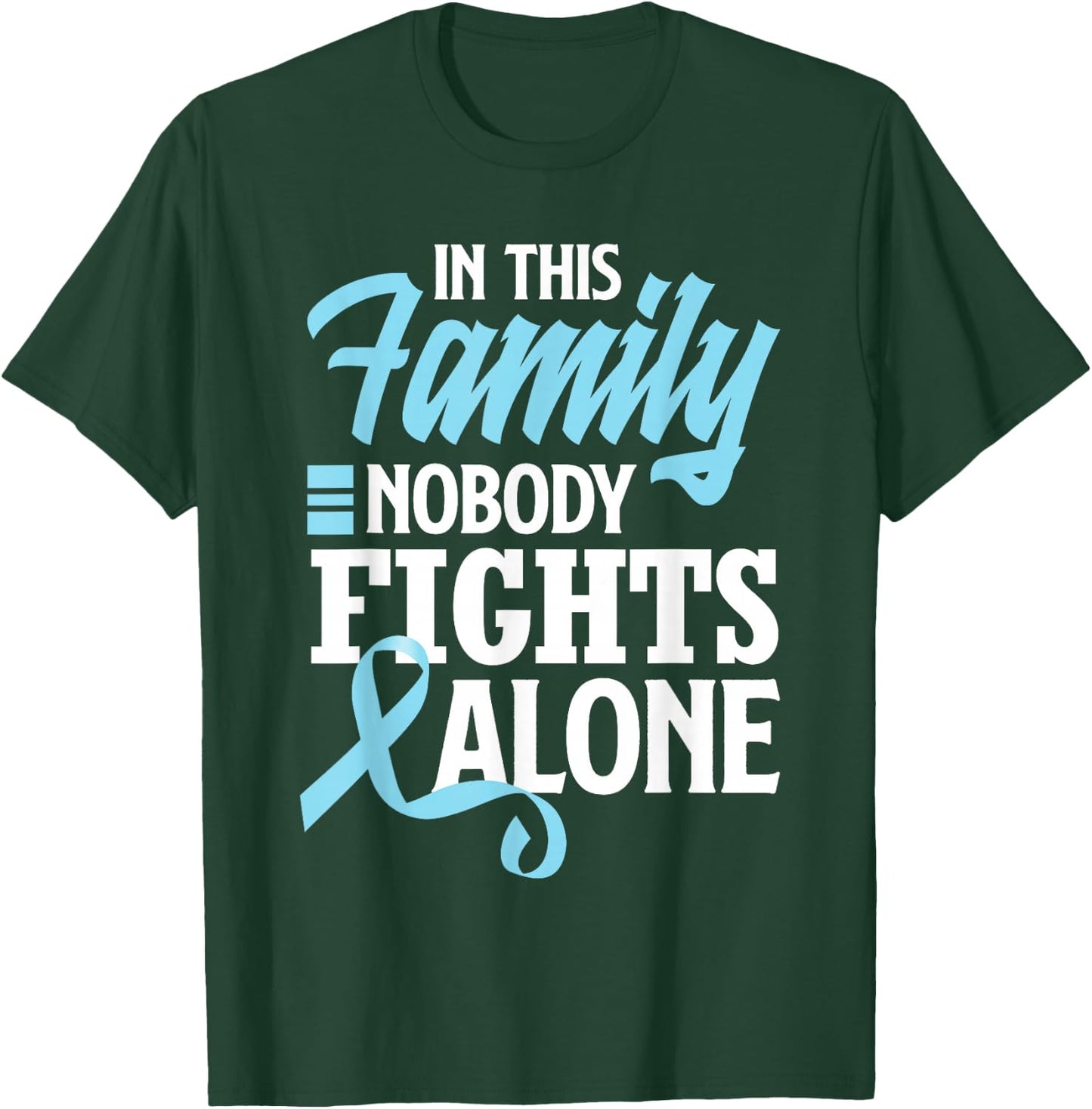 In This Family Nobody Fights Alone Prostate Cancer Awareness T-Shirt - T-Shirt | Forest
