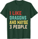 I Like Dragons And Maybe 3 People T-Shirt - T-Shirt | Forest
