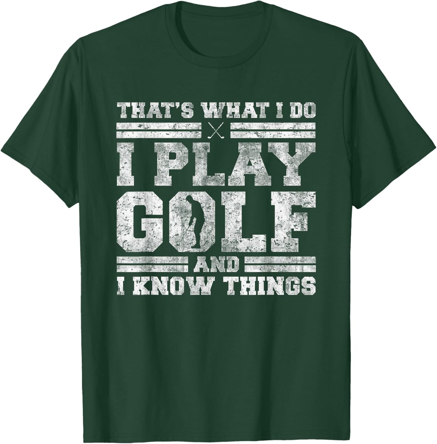 Golfing Co. That's What I Do I Play Golf And I Know Things -Adults Black Short Sleeve T-Shirt - T-Shirt | Forest