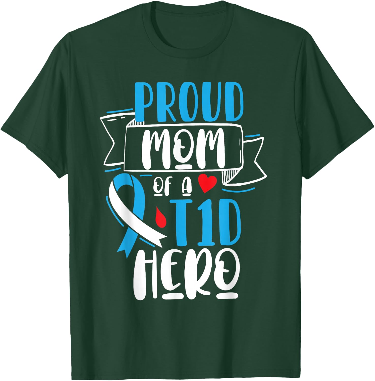 Proud Mom Of A T1D Hero Type 1 Diabetes Mom Awareness T-Shirt - T-Shirt | Forest