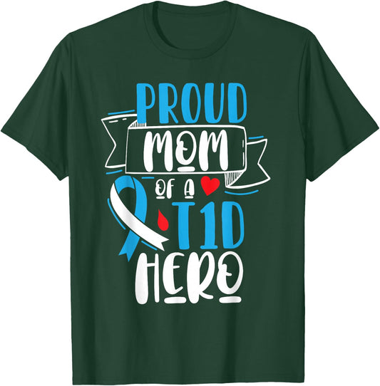 Proud Mom Of A T1D Hero Type 1 Diabetes Mom Awareness T-Shirt - T-Shirt | Forest