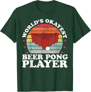 Worlds Okayest Beer Pong Player Funny Beer Pong Games T-Shirt - T-Shirt | Forest