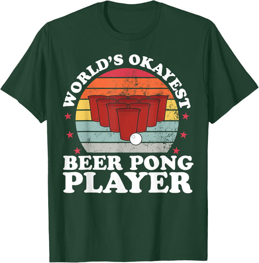 Worlds Okayest Beer Pong Player Funny Beer Pong Games T-Shirt - T-Shirt | Forest