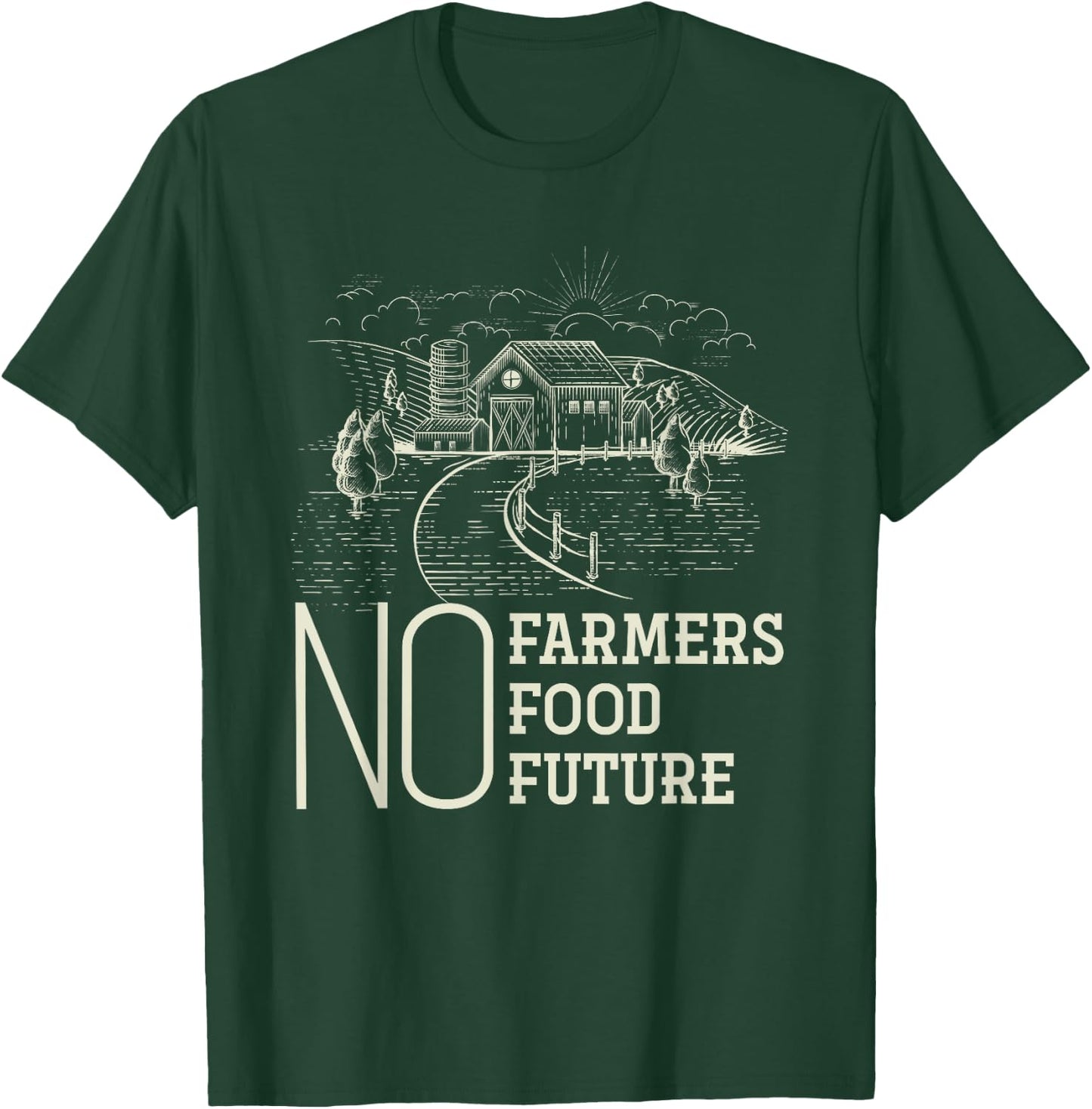 No Farmers No Food No Future Farmer T-Shirt - T-Shirt | Forest