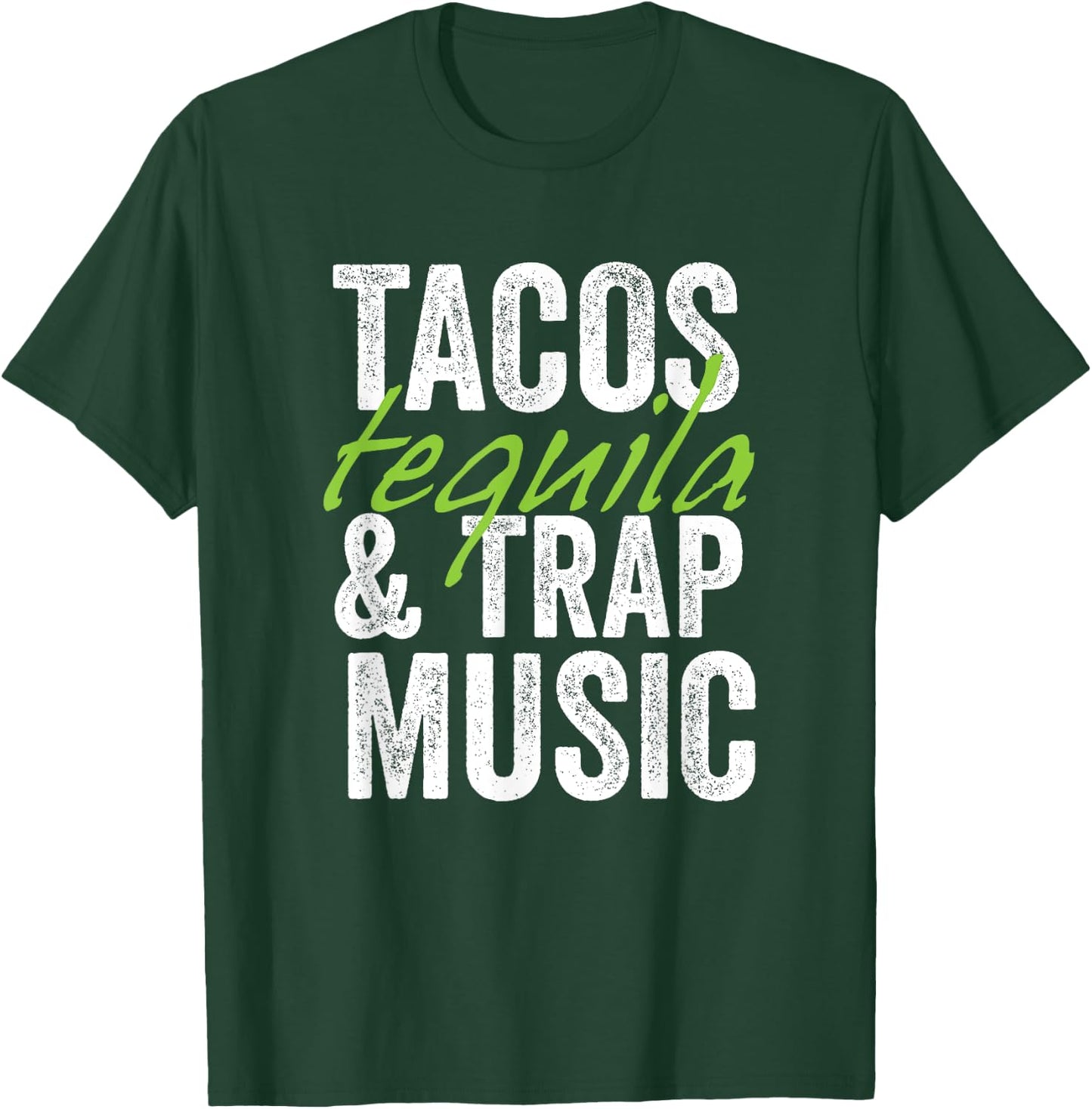 Tacos Tequila & Trap Music Funny Hiphop Lover Gift Men Women T-Shirt - T-Shirt | Forest