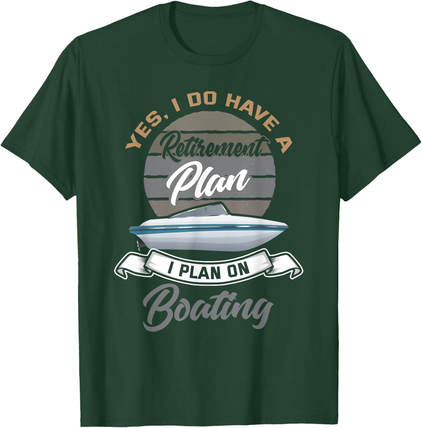 Boating Retirement Shirt Funny Boat Captain Retirement Gift T-Shirt - T-Shirt | Forest