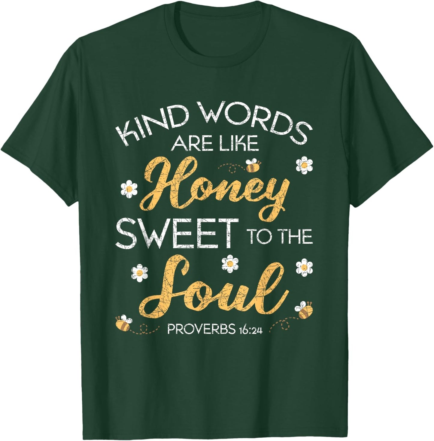 Kind Words Are Like Honey Sweet To The Soul Prayer T-Shirt - T-Shirt | Forest