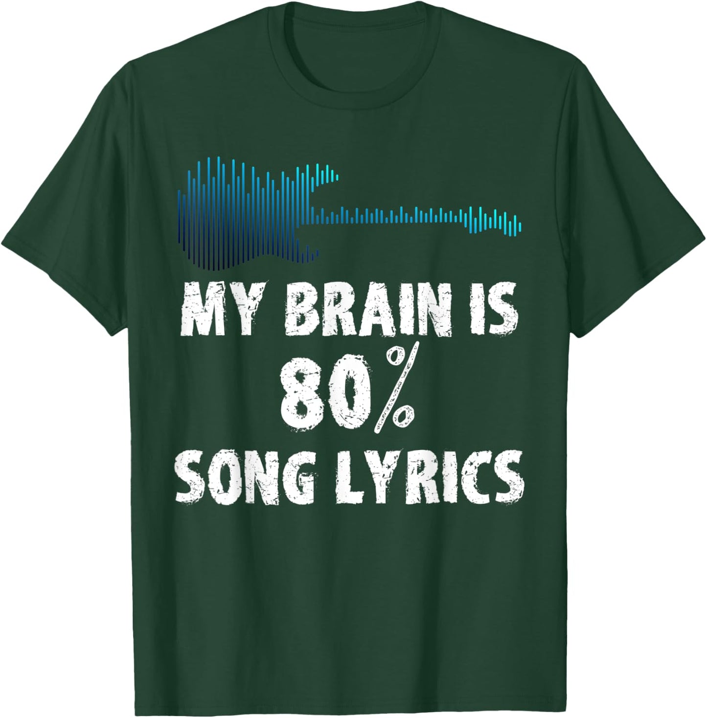 Guitar My Brain is 80% Song Lyrics T-Shirt - T-Shirt | Forest