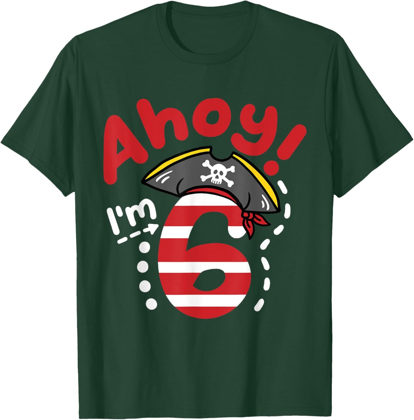 Ahoy I'm 6, Cool Pirate Theme 6th Birthday Party Boys Girls T-Shirt - T-Shirt | Forest