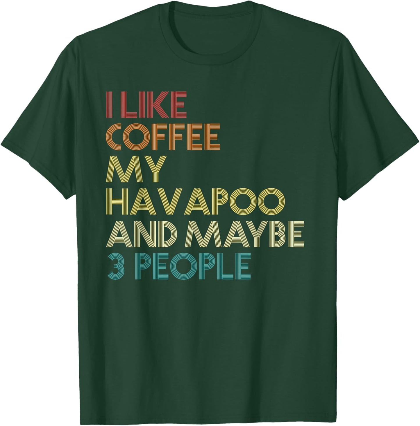 Havapoo Dog Owner Coffee Lover Funny Quote Vintage Retro Men Women T-Shirt - T-Shirt | Forest