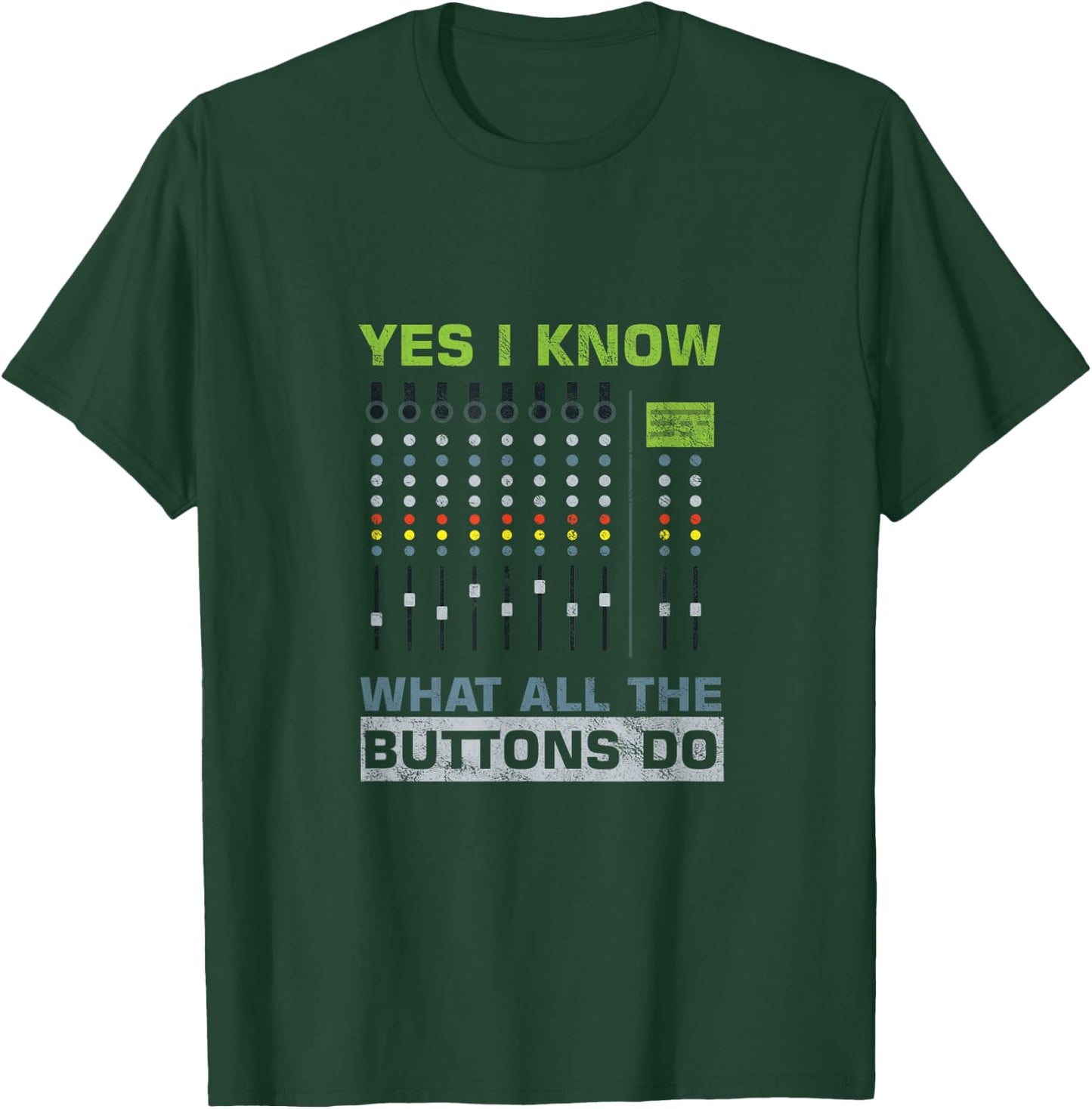 Sound Engineer Sound Guy Ja Ich weiß, was alle Tasten tun T-Shirt - T-Shirt | Forest