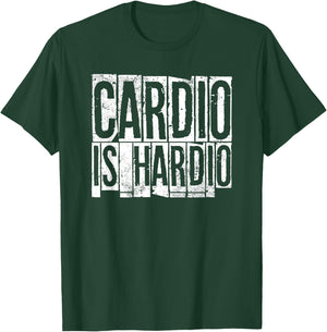Cardio Is Hardio Cardio Runner Shirt T-Shirt - T-Shirt | Forest