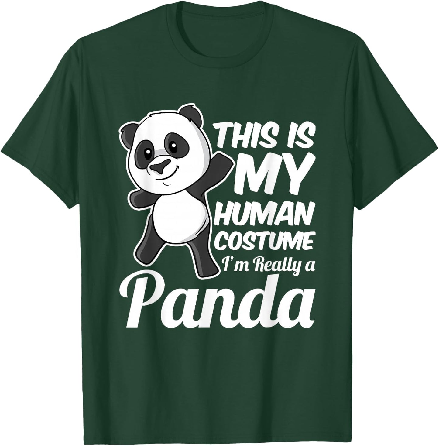 This is My Human Costume I'm Really a Panda T-Shirt - T-Shirt | Forest