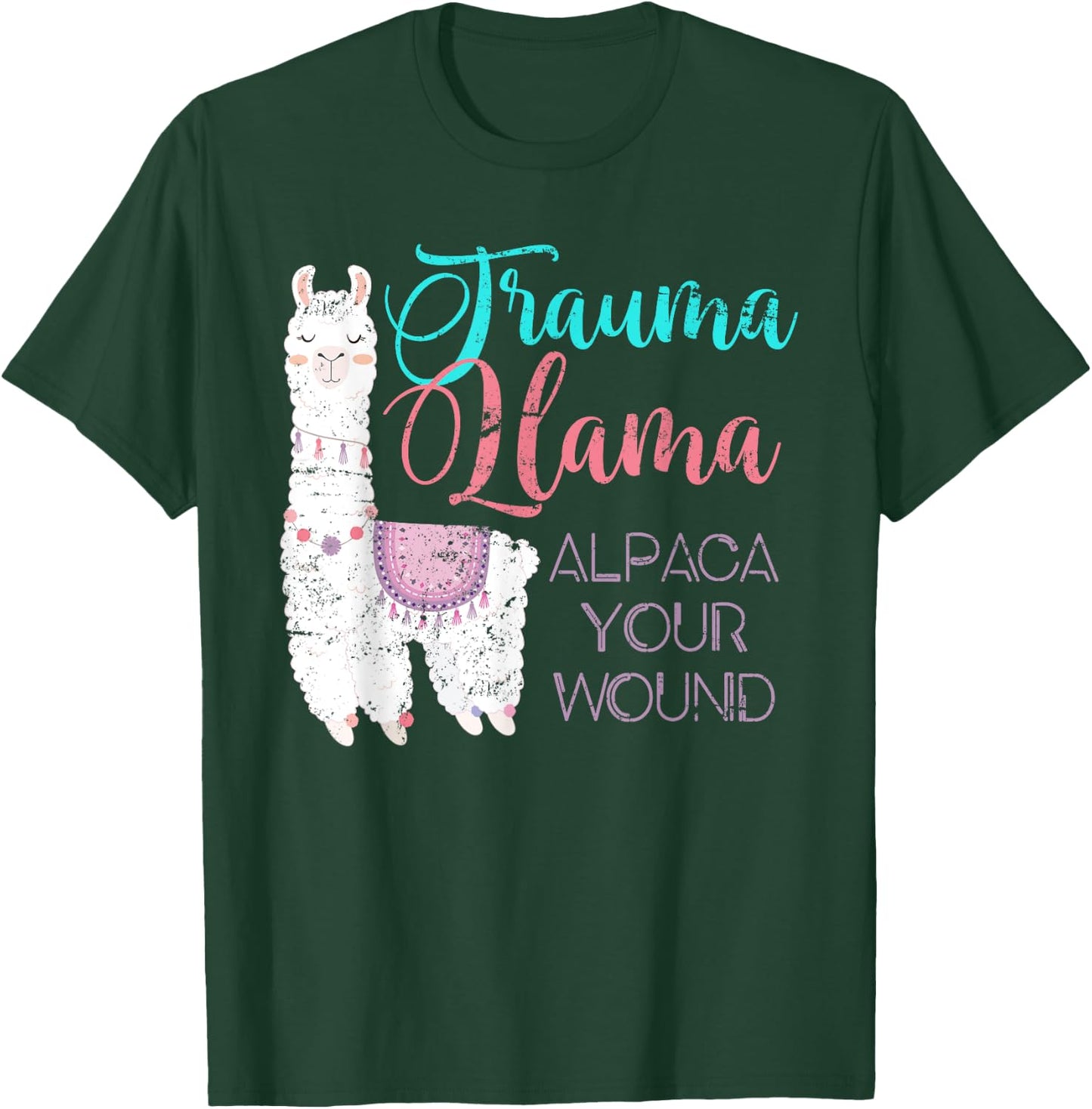 Trauma Llama Alpaca Your Wound Nurse T-Shirt - T-Shirt | Forest